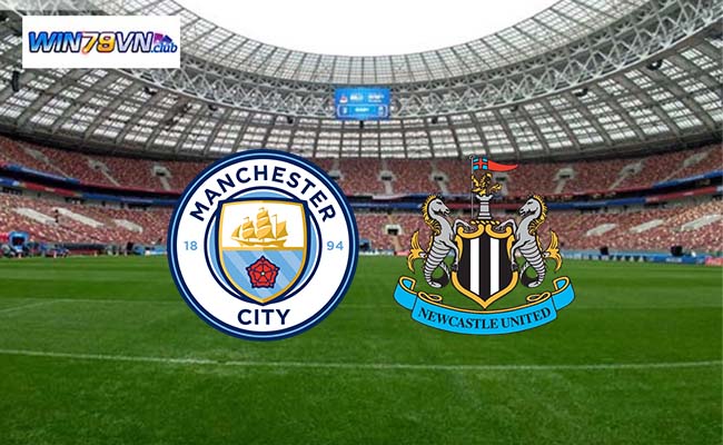 Win79 soi kèo bóng đá Manchester City vs Newcastle 00h30 17/3 - FA Cup